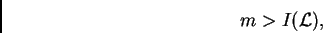 \begin{displaymath}%% m>I(\mathcal{L}), %% \end{displaymath}