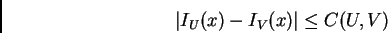 \begin{displaymath}%% \left\vert I_U(x)-I_V(x)\right\vert \leq C(U,V) %% \end{displaymath}