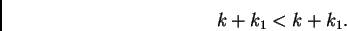 \begin{displaymath}%% k+k_1<k+k_1. %% \end{displaymath}
