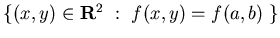 $\left\{ (x,y)\in{\bf R}^2 :  f(x,y)=f(a,b) \right\}$