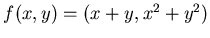 $f(x,y)= (x+y , x^2 +y^2)$