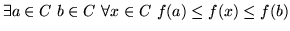 $\exists a\in C  b\in C \forall x\in C f(a)\le f(x)\le f(b)$