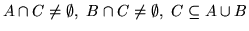 $A\cap C \not=\emptyset, B\cap C \not=\emptyset, C\subseteq A\cup B$