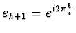 $e_{h+1}=e^{i2\pi \frac hn}$