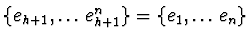 $\{e_{h+1}, \ldots e_{h+1}^n\} =\{ e_1 ,\ldots e_n \}$