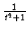 $\frac 1{t^4 +1}$