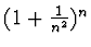 $(1+\frac 1{n^2})^n$