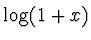 $\log (1+x)$