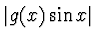 $\vert g(x)\sin x\vert$