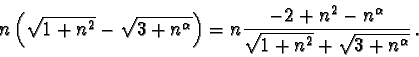 \begin{displaymath}n\left(\sqrt{1+n^2}-\sqrt{3+n^\alpha}\right) = n
\frac{-2+n^2-n^\alpha}{\sqrt{1+n^2}+\sqrt{3+n^\alpha}}\, .\end{displaymath}