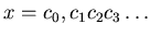 $x=c_0, c_1 c_2 c_3 \dots$