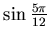 $\sin \frac{5\pi}{12}$