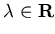 $\lambda\in {\bf R}$