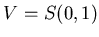 $V=S(0,1)$