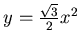 $y=\frac {\sqrt 3} 2 x^2$