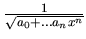 $\frac 1{\sqrt{ a_0 + \dots a_n x^n}}$